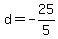 d=-25%2F5