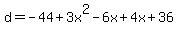 d=-44%2B3x%5E2-6x%2B4x%2B36