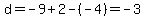 d=-9%2B2-%28-4%29=-3