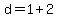 d=1%2B2