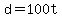 d=100t