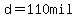 d=110mil