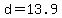 d=13.9