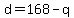 d=168-q