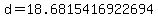 d=18.6815416922694