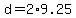 d=2%2A9.25