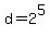 d=2%5E5