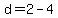 d=2+-+4