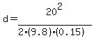 d=20%5E2%2F%282%289.8%29%280.15%29%29