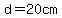 d=20cm