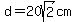 d=20sqrt%282%29cm