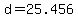 d=25.456
