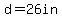 d=26in