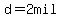 d=2mil