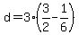 d=3%283%2F2-1%2F6%29