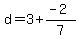 d=3%2B%28-2%29%2F7