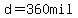 d=360mil