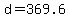 d=369.6