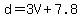 d=3V%2B7.8