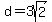 d=3sqrt%282%29