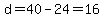 d=40-24=16