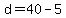 d=40-5