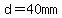 d=40mm