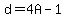 d=4A-1