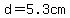 d=5.3cm