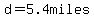 d=5.4miles