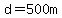 d=500+m