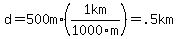 d=500m+%2A+%281+km%2F1000m+%29=+.5km