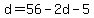 d=56-2d-5