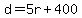 d=5r%2B400