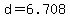 d=6.708