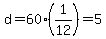 d=60%281%2F12%29=5