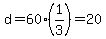 d=60%281%2F3%29=20