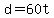 d=60t