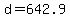 d=642.9