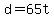 d=65t