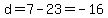 d=7-23=-16