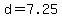 d=7.25