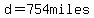 d=754miles