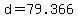 d=79.366