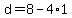 d=8-4%2A1