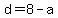 d=8-a