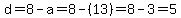d=8-a=8-%2813%29=8-3=5