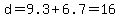 d=9.3%2B6.7=16