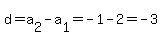 d=a%5B2%5D-a%5B1%5D=-1-2=-3