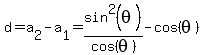 d=a%5B2%5D-a%5B1%5D=sin%5E2%28theta%29%2Fcos%28theta%29-cos%28theta%29